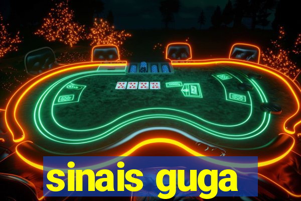 sinais guga